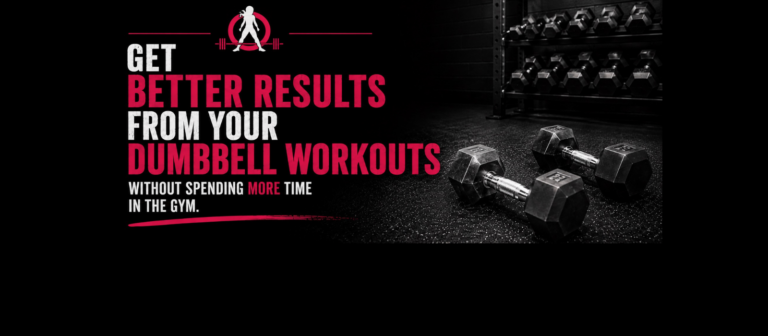 Get Better Results From Your Dumbbell Workouts… Without Spending More Time In The Gym