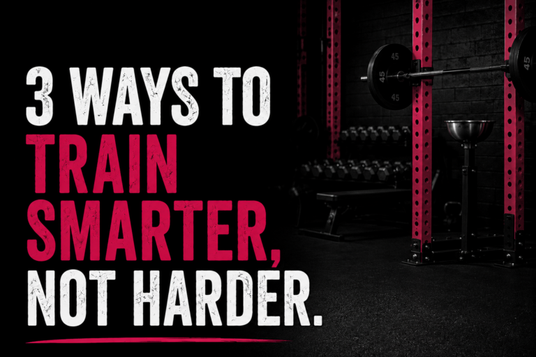 3 Ways To Train Smarter, Not Harder